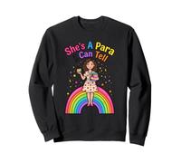 She's A Para I Can Tell Funny Paraprofessional Rainbow Sweatshirt