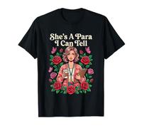 She's A para I Can Tell Funny Paraprofessional Roses Coffee T-Shirt