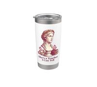 She's a Teacher I Can Tell Funny Classical Statue Educator Stainless Steel Insulated Tumbler