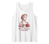 She's a Teacher I Can Tell Funny Classical Statue Educator Tank Top