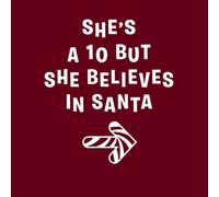 She's A Ten But She Believes In Santa Women's T-Shirt - Burgundy - XXL - Burgundy