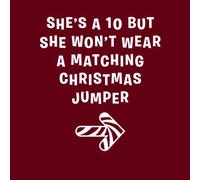 She's A Ten But She Won't Wear A Matching Christmas Jumper Men's T-Shirt - Burgundy - XXL - Burgundy