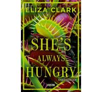 She's Always Hungry: Erzählungen
