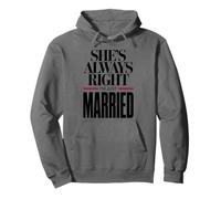She's Always Right I'm Just Married, Funny Marriage Pullover Hoodie