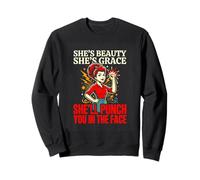 Shes Beauty Shes Grace Shell Punch You In The Face Sweatshirt