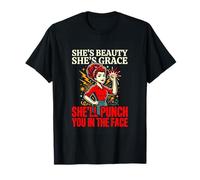 Shes Beauty Shes Grace Shell Punch You in The Face T-Shirt