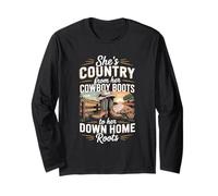 She's Country from Her Cowboy Boots to Her Down Home Roots - Long Sleeve T-Shirt