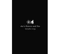 she's flowers and fire