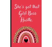 She's Got That Girl Boss Hustle: Notebook Journal for Women