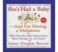 She's Had a Baby: And I'm Having a Meltdown