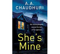 She's Mine: A gripping psychological thriller with a truly jaw-dropping twist