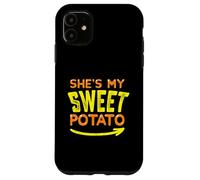 She's My Sweet Potato - You Bet I Yam Couple's Thanksgiving Case for iPhone 11