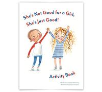 She's Not Good for a Girl, She's Just Good! Activity Book