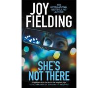 She's Not There : A gripping psychological thriller from the million copy bestseller