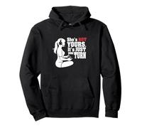 She's not yours it's just your turn Gaming gifts for women Pullover Hoodie