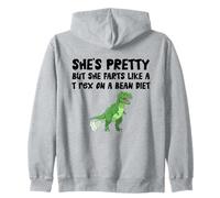 She's Pretty But She Farts Like A T rex On A Bean Diet Zip Hoodie