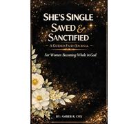 SHE'S SINGLE SAVED & SANCTIFIED: A GUIDED FAITH JOURNAL