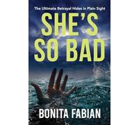 She's So Bad: A Gripping Psychological Thriller with a Shocking Twist: 2 (Family Secrets Suspense)