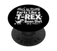 She's So Pretty but Farts Like a T-Rex on a Bean Diet PopSockets Adhesive PopGrip