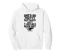 Shes So Pretty But Farts Like A T-Rex On A Bean Diet Pullover Hoodie