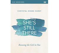 She's Still There Video Study: Rescuing the Girl in You