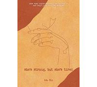 She's Strong, but She's Tired (Volume 3) (What She Felt)