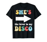 She's The Fever To My Disco Shirt Matching Disco Couple Tees T-Shirt