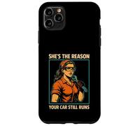 She's The Reason Your Car Still Runs Mechanic Case for iPhone 11 Pro Max