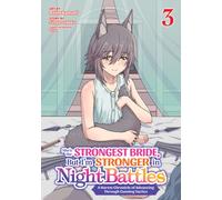 She's the Strongest Bride, But I'm Stronger in Night Battles: A Harem Chronicle of Advancing Through Cunning Tactics (Manga) Vol. 3
