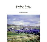Shetland Doctor: the life of an Island GP
