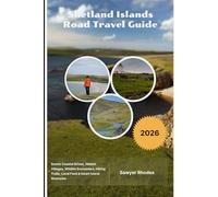 Shetland Islands Road Travel Guide 2026: Scenic Coastal Drives, Hidden Villages, Wildlife Encounters, Hiking Trails, Local Food & Smart Island Itineraries