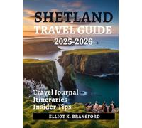 Shetland Islands Travel Guide 2025-2026: Discover Scotland’s Northern Isles