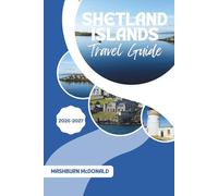 Shetland Islands Travel Guide 2026-2027: A Practical Companion to Scotland's Northern Isles with Coastal Walks and Viking History