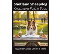 Shetland Sheepdog Crossword Puzzle Book: Crossword Puzzles with Easy-to-Read Print About Shetland Sheepdogs, Loyal Companions, Training, Fun Facts & ... Pet Lovers, Vacations, and Relaxing Moments