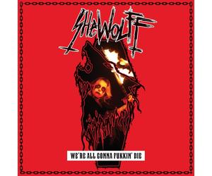 Shewolff We're All Gonna Fukkin' Die (Vinyl) 10" EP (PRESALE 22/05/2026)