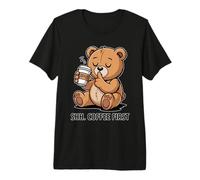 Shh Coffee First Sleepy Bear Humor Office Premium T-Shirt