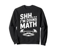 Shh I'm Doing Math Funny Weightlifting Gym Sweatshirt