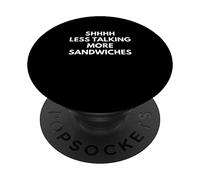 Shh Less Talking More Sandwiches Text Funny bread Food PopSockets Swappable PopGrip