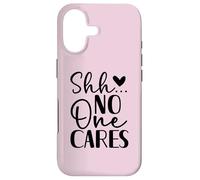 Shh No One Cares Funny Sarcasm Design Case for iPhone 17