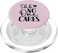 Shh No One Cares Funny Sarcasm Design PopSockets PopGrip for MagSafe