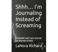 Shhh… I’m Journaling Instead of Screaming: Relatable Self-Care Journal for Women & Men