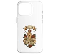 Shhh I’m Listening To True Crime Podcasts Distressed Design Case for iPhone 16 Pro