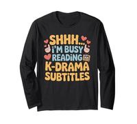 Shhh I'm Busy Reading K Drama Subtitles Long Sleeve T-Shirt