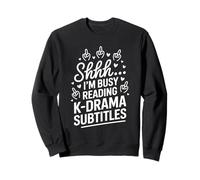 Shhh I'm Busy Reading K Drama Subtitles Sweatshirt