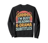 Shhh I'm Busy Reading K Drama Subtitles Sweatshirt