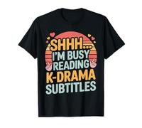 Shhh I'm Busy Reading K Drama Subtitles T-Shirt