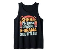 Shhh I'm Busy Reading K Drama Subtitles Tank Top