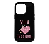 Shhh Im Counting Funny Knitting Crochet Humor Quote Case for iPhone 13 Pro