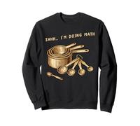 Shhh I'm Doing Math Cooking And Baking Humor Sweatshirt