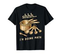 Shhh I'm Doing Math Cooking and Baking Humor T-Shirt